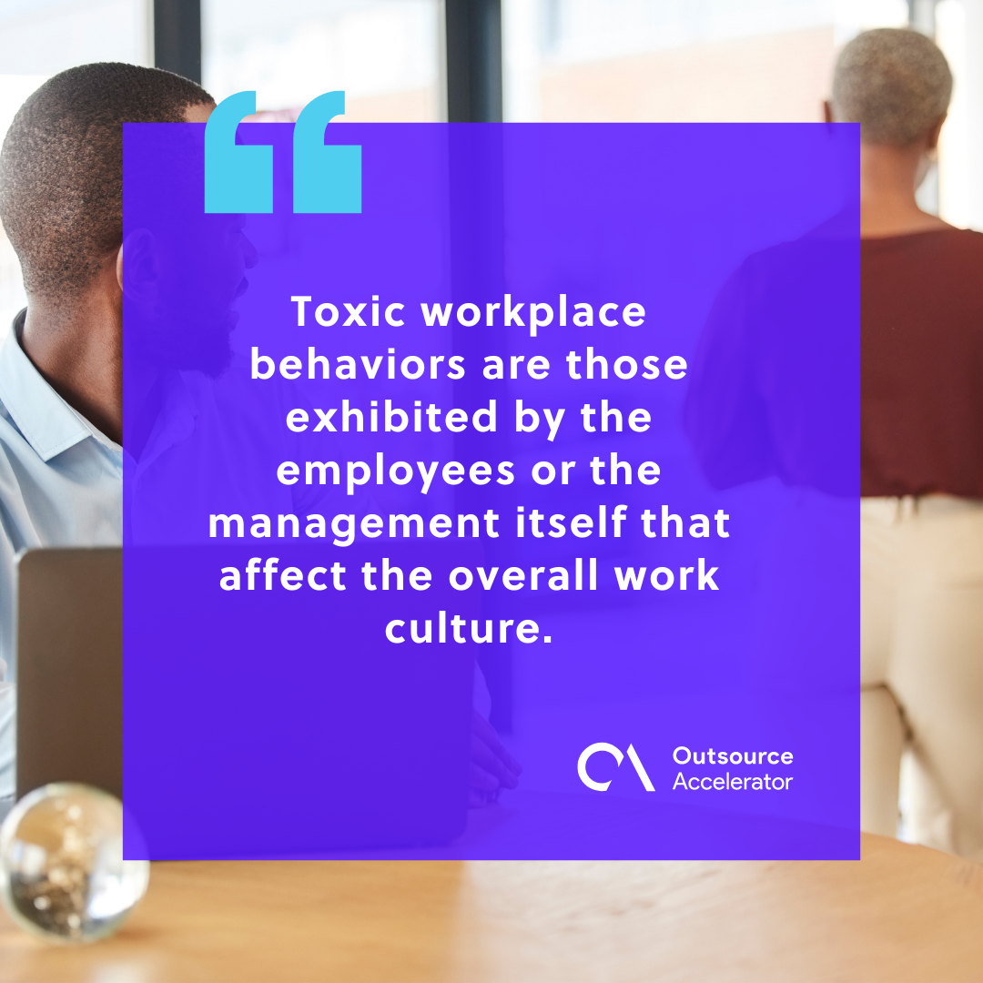 11 Toxic Workplace Behaviors And How You Can Address Them Outsource Accelerator 