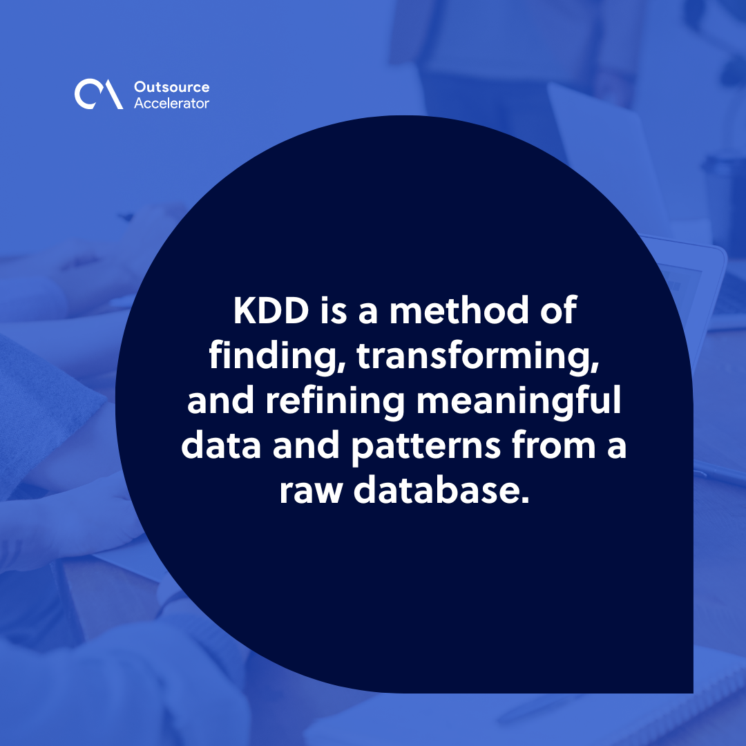 KDD process What you need to know Outsource Accelerator