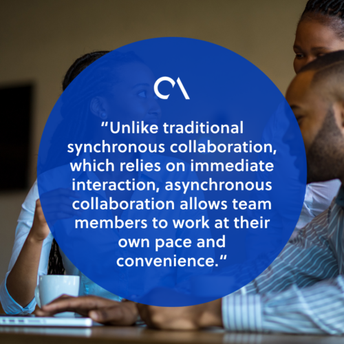 What is asynchronous collaboration