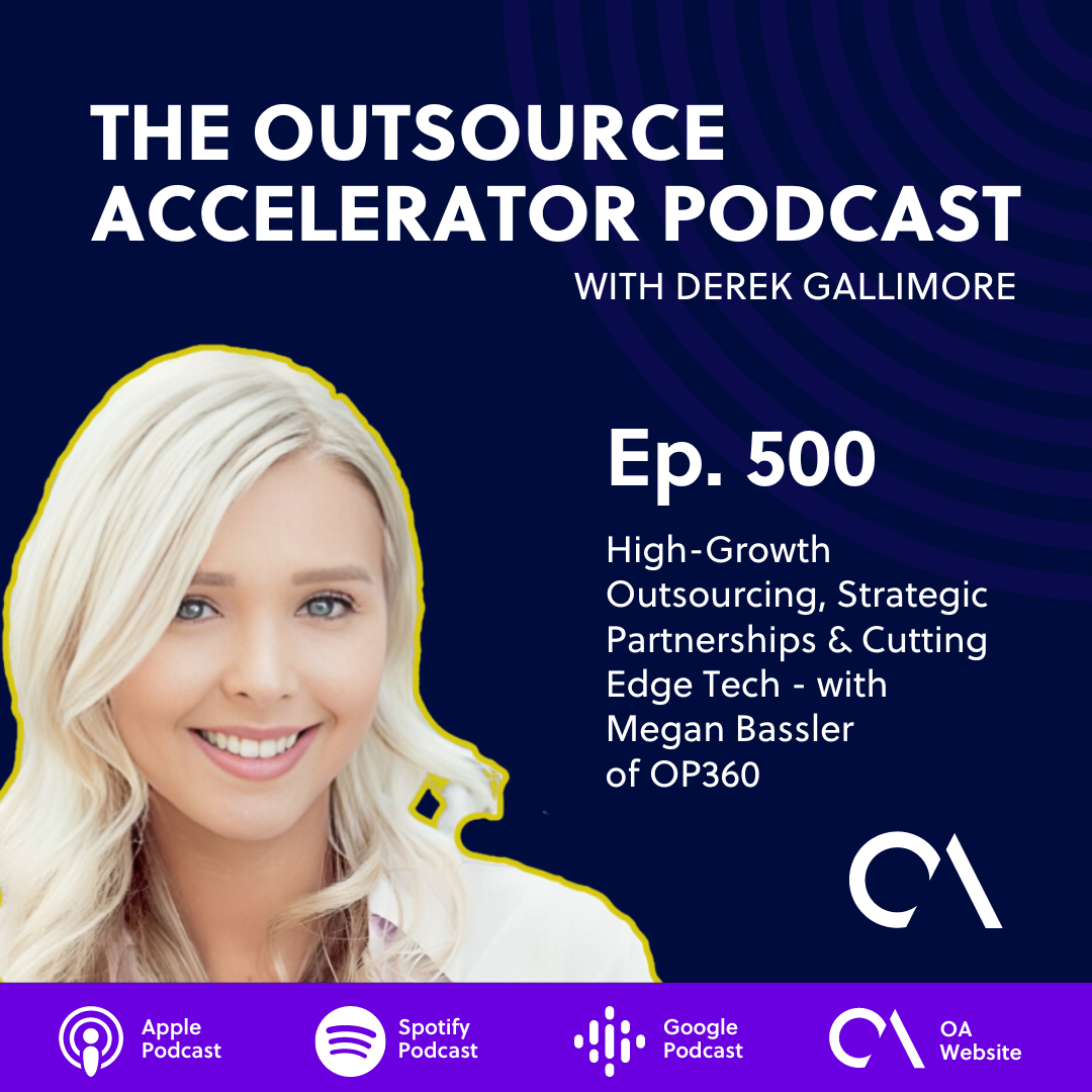 High-Growth Outsourcing, Strategic Partnerships & Cutting Edge Tech - with Megan Bassler of OP360