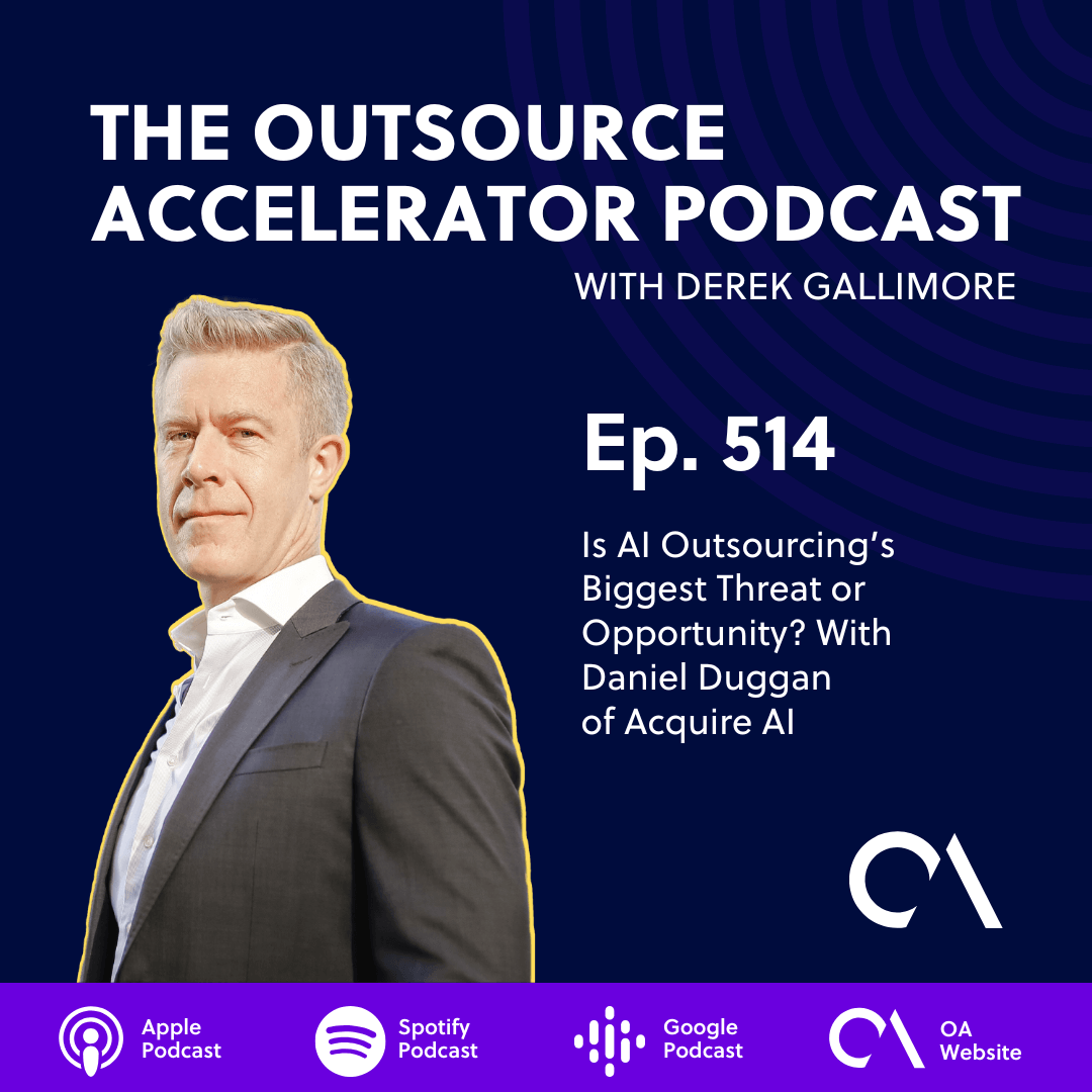 Is AI Outsourcing’s Biggest Threat or Opportunity With Daniel Duggan of Acquire AI